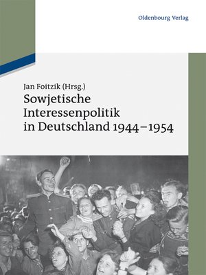 cover image of Sowjetische Interessenpolitik in Deutschland 1944-1954